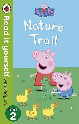 Peppa Pig  Nature Trail  Read it yourself with Ladybird